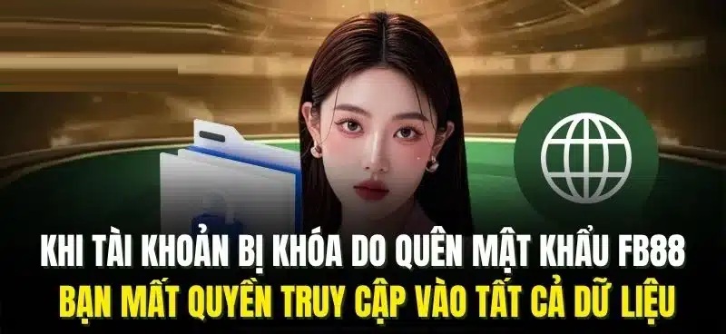Tài khoản bị khóa do quên mật khẩu Fb88 Quên mật khẩu Fb88