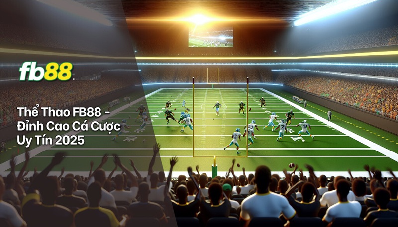 Thể thao Fb88 - Đỉnh cao các cược Thể thao Fb88